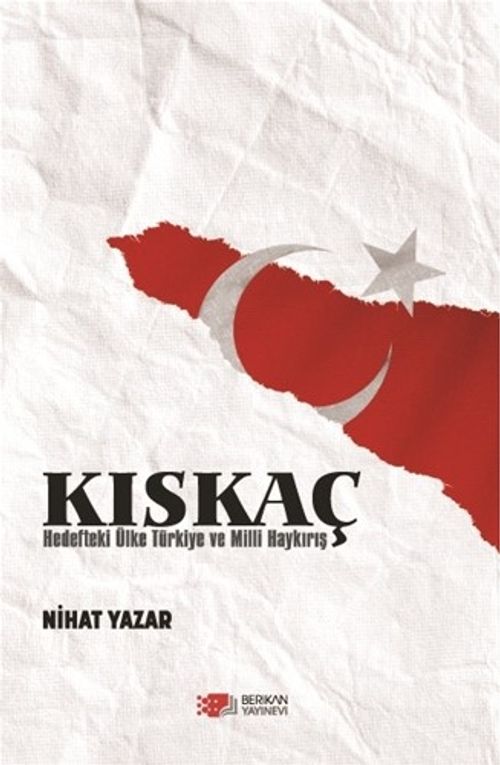 Kıskaç & Hedefteki Ülke Türkiye ve Milli Haykırış