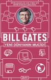 Bill Gates : Yeni D&uuml;nyanın Mucidi