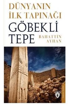 Dünyanın İlk Tapınağı Göbeklitepe