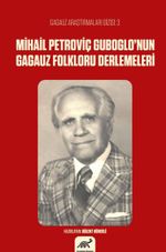 Mihail Petroviç Guboglo'nun Gagauz Folkloru Denemeleri