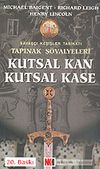 Tapınak Ş&ouml;valyeleri 1 - Kutsal Kan Kutsal Kase (Savaş&ccedil;ı Keşişler Tarikatı)
