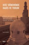 Kriz D&ouml;neminde Hadis Ve Yorum - Ha&ccedil;lı Ve Moğol Saldırıları G&ouml;lgesinde Hadis Alimleri