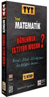 TYT Matematik &Ouml;ğrenmek İstiyormusun (2. Kitap)
