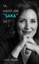 Ya, Hayat Bir Şaka İse?