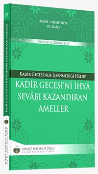 Kadir Gecesini İhya Sevabı Kazandıran Ameller 
