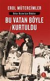 Bu Vatan B&ouml;yle Kurtuldu: Onlar Bizim İ&ccedil;in &Ouml;ld&uuml;ler&