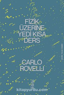 Fizik Üzerine Yedi Kısa Ders - Carlo Rovelli