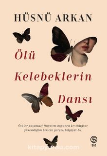 Ölü Kelebeklerin Dansı - Hüsnü Arkan