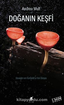 Doğanın Keşfi Alexander Von Humboldt'un Yeni Dünyası - Andrea Wulf