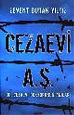 Cezaevi A.Ş. & Bir Cezaevi Doktorunun Anıları