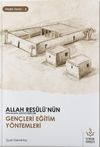 Allah Resul&uuml;n&uuml;n Gen&ccedil;leri Eğitim Y&ouml;ntemleri