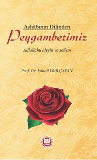Ashabının Dilinden Peygamberimiz (s.a.v.)