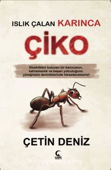 Islık Çalan Karınca Çiko - Çetin Deniz