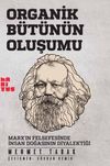 Organik B&uuml;t&uuml;n&uuml;n Oluşumu & Marx'ın Felsefesinde İnsan Doğasının Diyalektiği