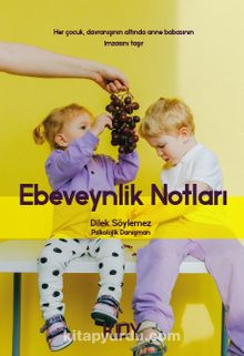 Ebeveynlik Notları - Dilek Söylemez