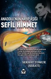 Anadolu'nun Kayıp Aşığı Sefil Himmet
