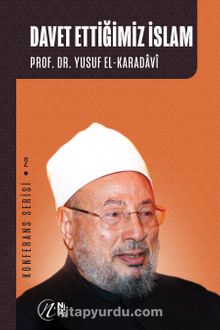 Davet Ettiğimiz İslam - Prof. Dr. Yusuf el-Karadavi