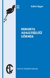 Hukukta Adaletsizliği G&ouml;rmek