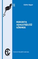 Hukukta Adaletsizliği Görmek
