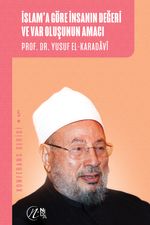 İslam'a Göre İnsanın Değeri ve Var Oluşunun Amacı 