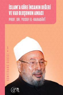 İslam'a Göre İnsanın Değeri ve Var Oluşunun Amacı 