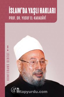 İslam’da Yaşlı Hakları - Prof. Dr. Yusuf el-Karadavi