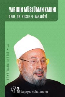 Yarının Müslüman Kadını - Prof. Dr. Yusuf el-Karadavi