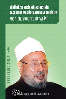 Günümüzde Zekat Müessesesinin Başarılı Olması İçin Alınacak Tedbirler - Prof. Dr. Yusuf el-Karadavi