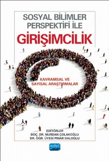Sosyal Bilimler Perspektifi ile Girişimcilik & Kavramsal ve Sayısal Araştırmalar - Kolektif