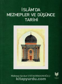 İslamda Mezhepler ve Düşünce Tarihi - M. Şevket Ustaosmanoğlu