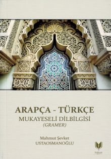 Arapça - Türkçe Mukayeseli Dilbilgisi (Gramer)