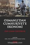 Osmanlı'dan Cumhuriyet'e Ekonomi & Öne Çıkan Sektörler