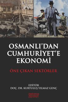 Osmanlı'dan Cumhuriyet'e Ekonomi & Öne Çıkan Sektörler