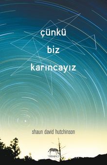 Çünkü Biz Karıncayız - Shaun David Hutchinson