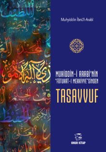 Muhiddin-i Arabi'nin "Futuhat-I Mekkiye"Sinden Tasavvuf 