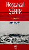 Hoş&ccedil;akal Şehir