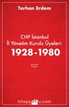 CHP İstanbul İl Yönetim Kurulu Üyeleri: 1928-1980