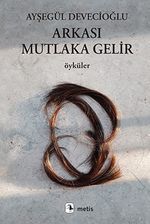 Arkası Mutlaka Gelir