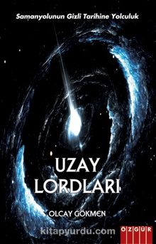 Uzay Lordları - Olcay Gökmen