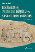 Eşkanilerin (Partların) Düşüşü ve Sasanilerin Yükselişi 