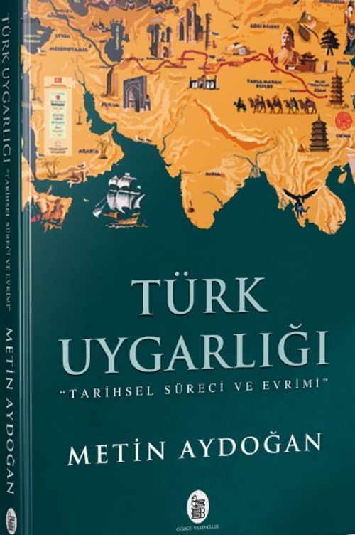 Türk Uygarlığı & Tarihsel Süreci ve Evrimi