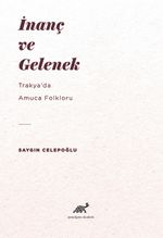İnanç ve Gelenek & Trakya'da Amuca Folkloru