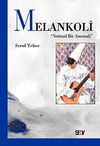 Melankoli "Normal Bir Anomali"