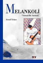 Melankoli "Normal Bir Anomali"