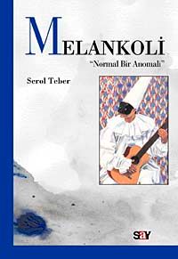 Melankoli "Normal Bir Anomali"