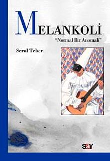 Melankoli "Normal Bir Anomali"