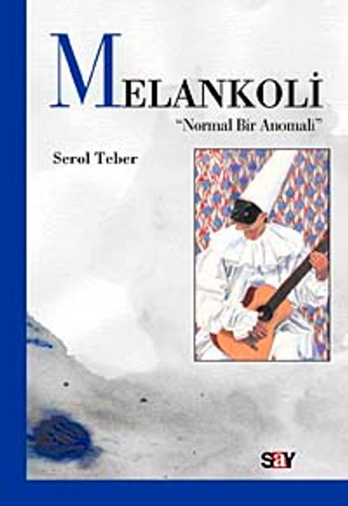 Melankoli "Normal Bir Anomali"