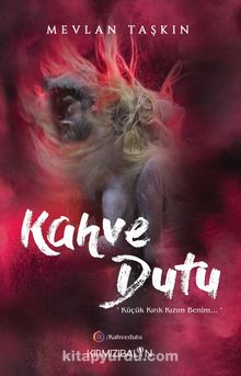Kahve Dutu / Küçük Kırık Kızım Benim - Mevlan Taşkın