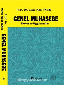 Genel Muhasebe İlkeler ve Uygulamalar - Prof. Dr. Veyis Naci Tanış