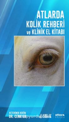 Atlarda Kolik Rehberi ve Klinik El Kitabı - Dr. Cenk Er